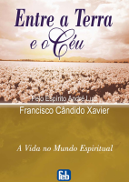 Série Andre Luiz 08 - Entre a Terra e o Céu - André Luiz.pdf